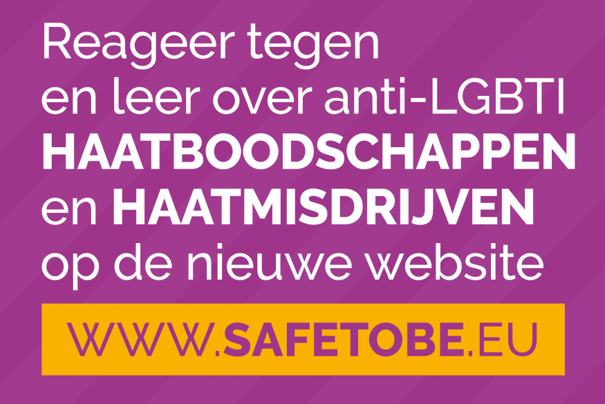Reageer tegen en leer over anti-LGBTI haathoodschappen en haatmisdrijven op de nieuwe website www.safetobe.eu