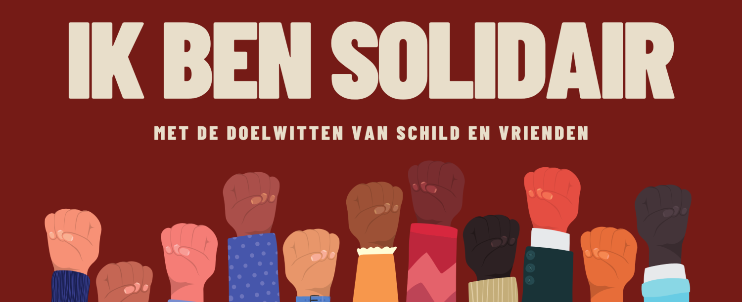 Ik ben solidair De tekst 'ik ben solidair' als titel, met als subtitel 'met de doelwitten van Schild en Vrienden'. Onderaan staan 11 gevarieerde vuisten